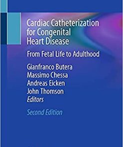 Cardiac Catheterization for Congenital Heart Disease From Fetal Life to Adulthood 2nd Ed