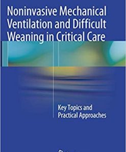 Noninvasive Mechanical Ventilation and Difficult Weaning in Critical Care Key Topics and Practical Approaches