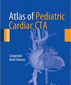 Atlas of Pediatric Cardiac CTA Congenital Heart Disease