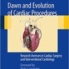 Dawn and Evolution of Cardiac Procedures Research Avenues in Cardiac Surgery and Interventional Cardiology