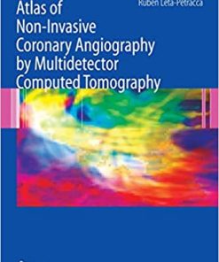 Atlas of Non Invasive Coronary Angiography by Multidetector Computed Tomography