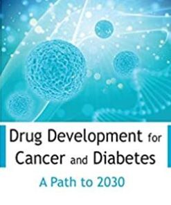 Drug Development for Cancer and Diabetes A Path to 2030