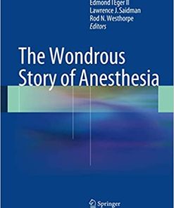 The Wondrous Story of Anesthesia