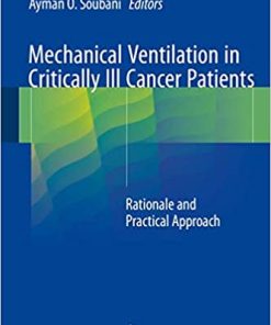 Mechanical Ventilation in Critically Ill Cancer Patients Rationale and Practical Approach