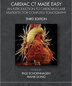 Cardiac CT Made Easy An Introduction to Cardiovascular Multidetector Computed Tomography 3rd Edition