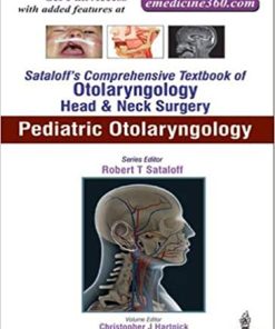 Sataloff’s Comprehensive Textbook of Otolaryngology Head & Neck Surgery Pediatric Otolaryngology