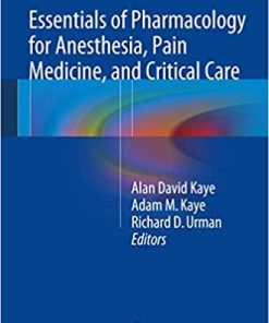 Essentials of Pharmacology for Anesthesia Pain Medicine and Critical Care