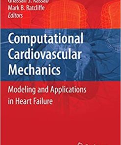 Computational Cardiovascular Mechanics Modeling and Applications in Heart Failure