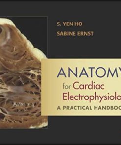 Anatomy for Cardiac Electrophysiologists A Practical Handbook