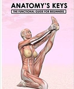 YOGA ANATOMY’S KEYS The Functional Guide for Beginners