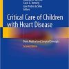 Critical Care of Children with Heart Disease Basic Medical and Surgical Concepts 2nd Ed