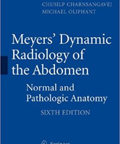 Meyers Dynamic Radiology of the Abdomen Normal and Pathologic Anatomy 6th Ed