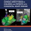 Catheter Ablation of Cardiac Arrhythmias in Children and Patients with Congenital Heart Disease