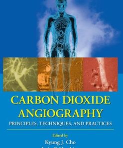 Carbon Dioxide Angiography Principles Techniques and Practices