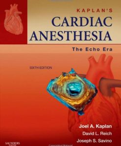 Kaplans Cardiac Anesthesia The Echo Era 6th Ed