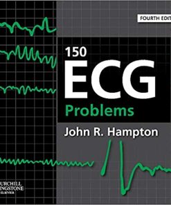 150 ECG Problems 4th Ed By John R Hampton