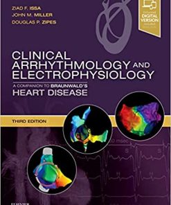 Clinical Arrhythmology and Electrophysiology A Companion to Braunwalds Heart Disease 3rd Ed