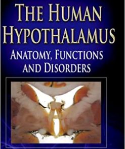 The Human Hypothalamus Anatomy Functions and Disorders