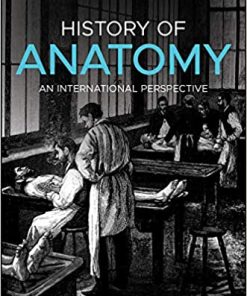 History of Anatomy An International Perspective