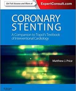 Coronary Stenting A Companion to Topols Textbook of Interventional Cardiology