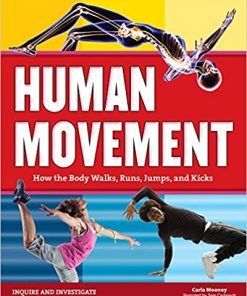 Human Movement How the Body Walks Runs Jumps and Kicks