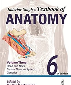 Inderbir Singhs Textbook of Anatomy Vol 3 Head and Neck Neuroanatomy Genetics 6th ed