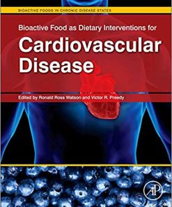 Bioactive Food as Dietary Interventions for Cardiovascular Disease Bioactive Foods in Chronic Disease States