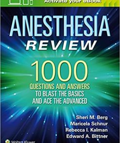 Anesthesia Review 1000 Questions and Answers to Blast the BASICS and Ace the ADVANCED