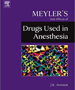 Meylers Side Effects of Drugs Used in Anesthesia