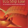 ECG Strip Ease An Arrhythmia Interpretation Workbook
