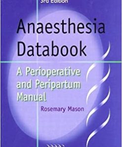 Anaesthesia Databook A Perioperative and Peripartum Manual 3rd Edition