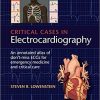 Critical Cases in Electrocardiography An Annotated Atlas of Dont Miss ECGs for Emergency Medicine and Critical Care