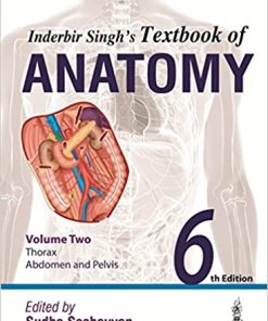 Inderbir Singhs Textbook of Anatomy Vol 2 Thorax Abdomen and Pelvis 6th Ed