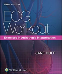 ECG Workout Exercises in Arrhythmia Interpretation 7th Ed