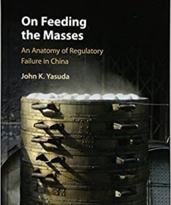 On Feeding the Masses An Anatomy of Regulatory Failure in China