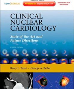 Clinical Nuclear Cardiology State of the Art and Future Directions 4th Ed
