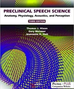 Preclinical Speech Science Anatomy Physiology Acoustics and Perception 3rd Ed
