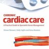 Chronic Cardiac Care A Practical Guide to Specialist Nurse Management