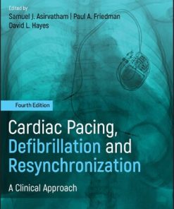 Cardiac Pacing Defibrillation and Resynchronization A Clinical Approach 4th Ed