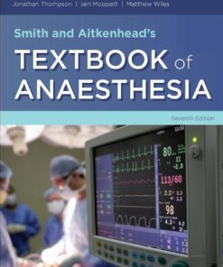 Smith and Aitkenheads Textbook of Anaesthesia 7th Ed