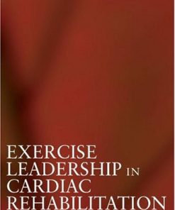 Exercise Leadership in Cardiac Rehabilitation An Evidence Based Approach
