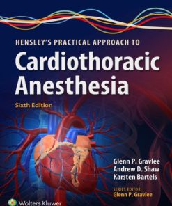 Hensleys Practical Approach to Cardiothoracic Anesthesia 6th Ed