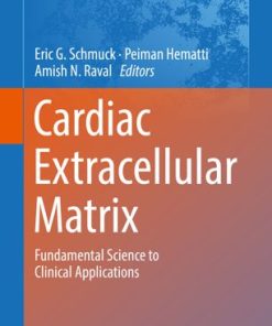 Cardiac Extracellular Matrix Fundamental Science to Clinical Applications