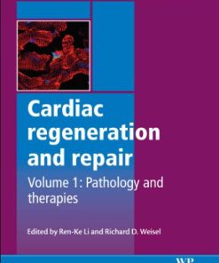 Cardiac Regeneration And Repair Volume 1 Pathology And Therapies