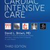 Cardiac Intensive Care 3rd Ed