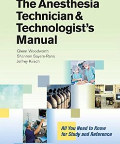 The Anesthesia Technician and Technologists Manual All You Need to Know for Study and Reference