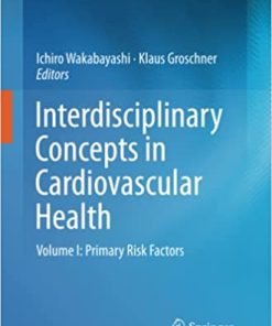 Interdisciplinary Concepts in Cardiovascular Health Volume I Primary Risk Factors