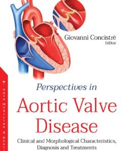 Perspectives in Aortic Valve Disease Clinical and Morphological Characteristics Diagnosis and Treatments