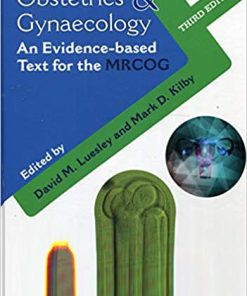 Obstetrics & Gynaecology An Evidence Based Text for MRCOG 3rd Ed