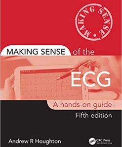 Making Sense of the ECG A Hands On Guide 5th Ed